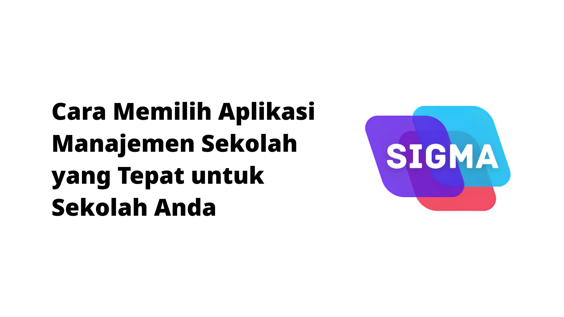 Cara Memilih Aplikasi Manajemen Sekolah yang Tepat untuk Sekolah Anda